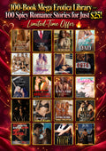 🔥 100-Books Mega Erotica Library — 100 Spicy Romance Stories for Just $25! Limited-Time Offer 🔥