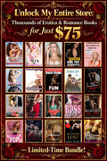 Unlock My Entire Erotica & Romance Library + Future Bundles for Just $75 — High Demand, Limited-Time Offer!